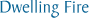Dwelling Fire Policy